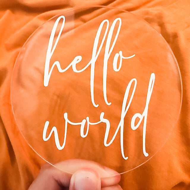 
            
                Load image into Gallery viewer, &amp;quot;Hello World&amp;quot; Acrylic Announcement Sign
            
        